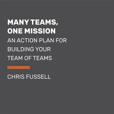 One Mission: How Leaders Build a Team of Teams