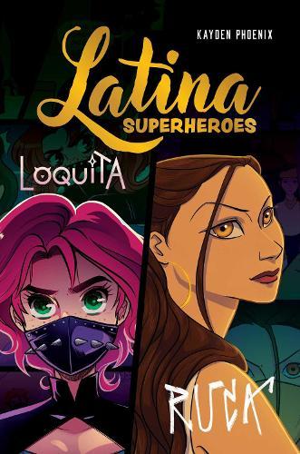 Latina Superheroes: Loquita & Ruca