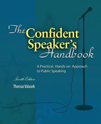The Confident Speaker's Handbook: A Practical, Hands-on Approach to Public Speaking