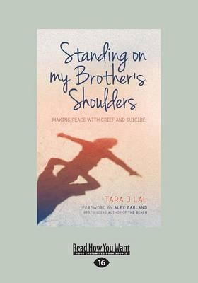 Standing on my Brother's Shoulders: Making Peace with Grief and Suicide