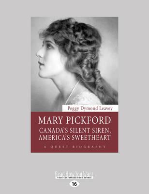 Mary Pickford: Canada's Silent Siren, America's Sweetheart
