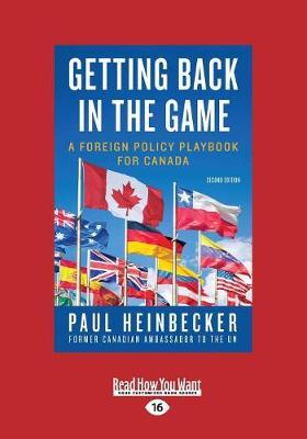 Getting Back in the Game: A Foreign Policy Playbook for Canada
