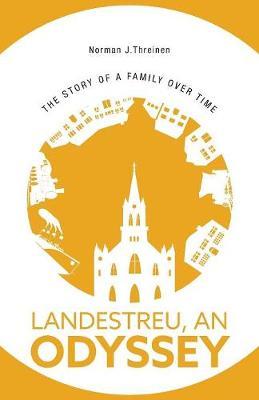 Landestreu, an Odyssey: The Story of a Family Over Time