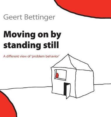 Moving on by Standing Still: A Different View of 'Problem Behavior'