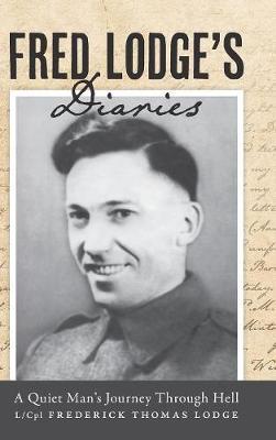 Fred Lodge's Diaries: A Quiet Man's Journey Through Hell
