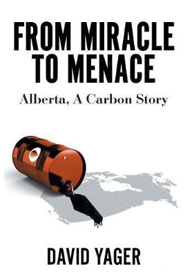 From Miracle to Menace: Alberta, A Carbon Story