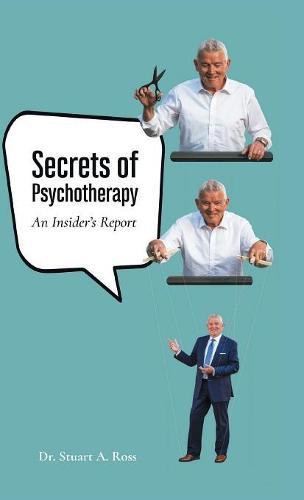 Secrets of Psychotherapy: An Insider's Report