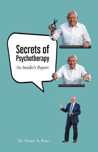 Secrets of Psychotherapy: An Insider's Report