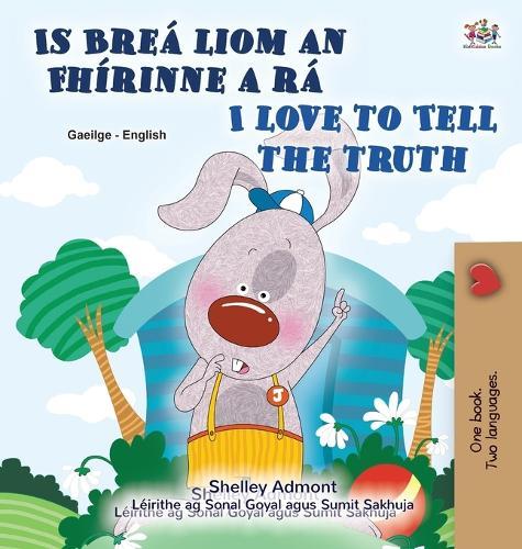 I Love to Tell the Truth (Irish English Bilingual Book for Kids)