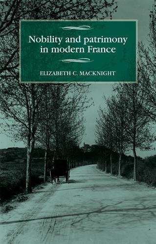 Nobility and Patrimony in Modern France