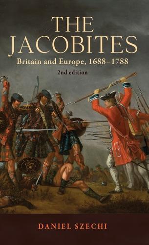 The Jacobites: Britain and Europe, 1688–1788   2nd Edition