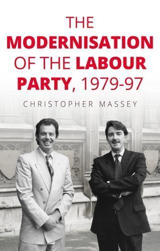 The Modernisation of the Labour Party, 1979–97