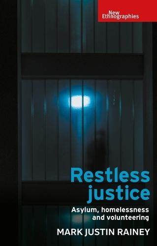 Restless Justice: Asylum, Homelessness and Volunteering