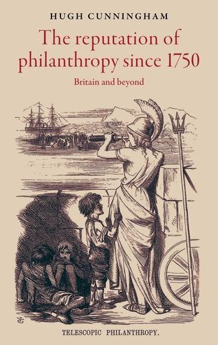 The Reputation of Philanthropy Since 1750: Britain and Beyond