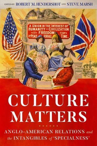 Culture Matters: Anglo-American Relations and the Intangibles of ‘Specialness’