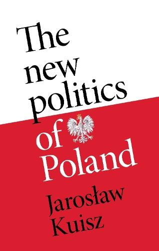 The new politics of Poland: A case of post-traumatic sovereignty