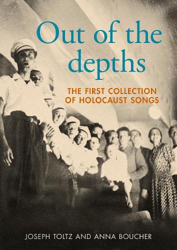 Out of the depths: The first collection of Holocaust songs