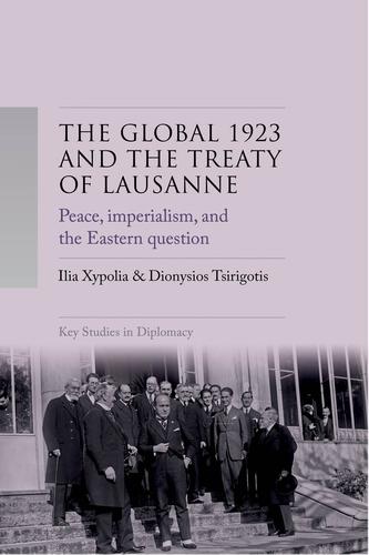 The Global 1923 and the Treaty of Lausanne: Peace, Imperialism, and the Eastern Question