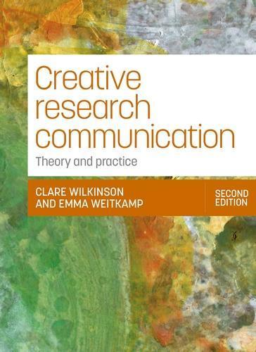 Creative Research Communication: Theory and Practice