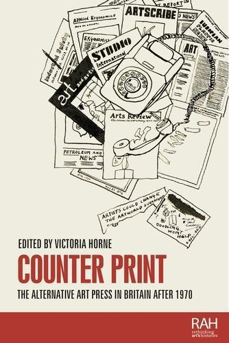 Counter Print: The Alternative Art Press in Britain After 1970