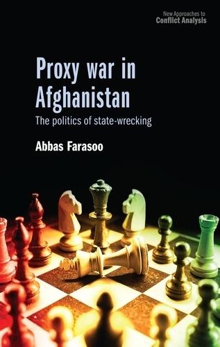 Proxy War in Afghanistan: The Politics of State-Wrecking
