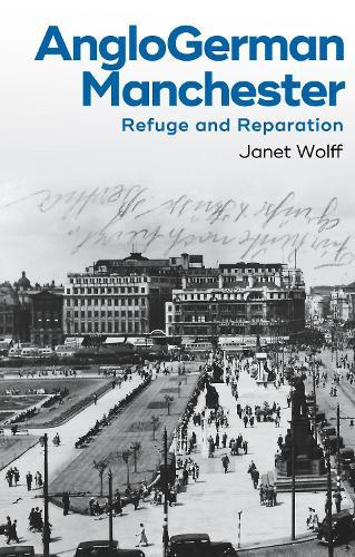 AngloGerman Manchester: Refuge and Reparation