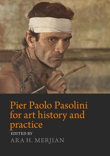 Pier Paolo Pasolini for Art History and Practice: Aesthetics and Politics