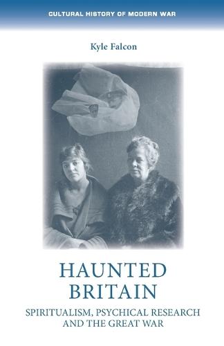 Haunted Britain: Spiritualism, Psychical Research and the Great War