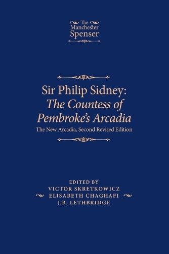 Sir Philip Sidney: the Countess of Pembroke's Arcadia: The New Arcadia, Second Revised Edition