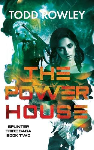 The Power House: Book Two of the Saga of the Splinter Tribe