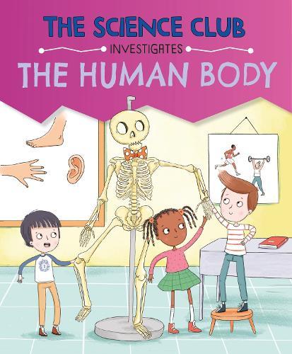 The Science Club Investigates: The Human Body
