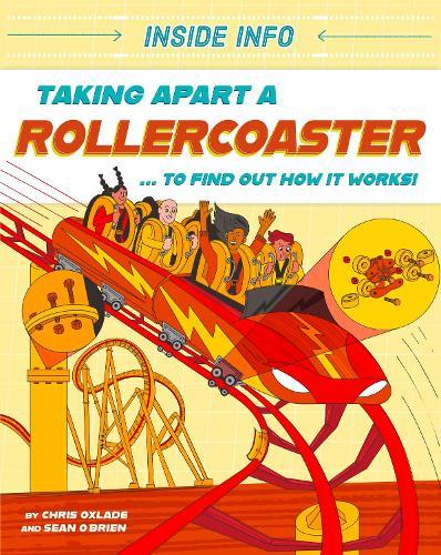 Inside Info: Taking Apart a Rollercoaster: ... to find out how it works!