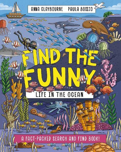 Find the Funny: Life in the Ocean: A fact-packed search and find book!