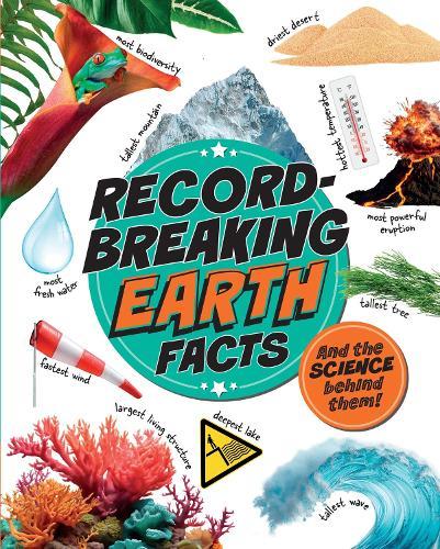 Record-Breaking: Earth Facts: And the science behind them!