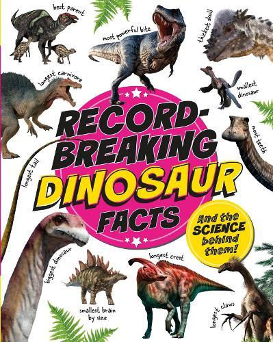 Record-Breaking: Dinosaur Facts: And the science behind them!