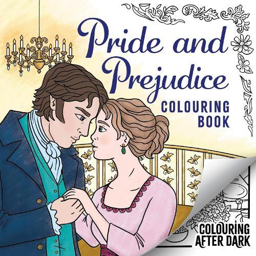 Pride and Prejudice Colouring Book: A romantic cosy colouring book for adults and teens