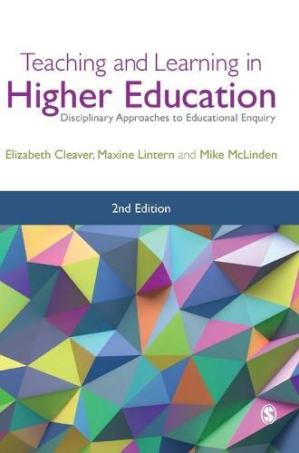 Teaching and Learning in Higher Education: Disciplinary Approaches to Educational Enquiry