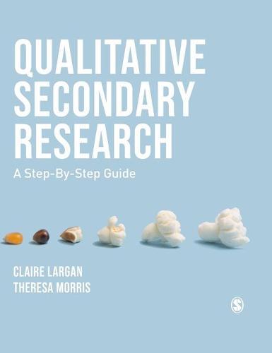 Qualitative Secondary Research: A Step-By-Step Guide