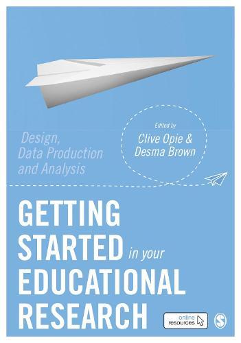 Getting Started in Your Educational Research: Design, Data Production and Analysis