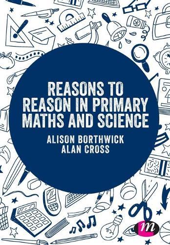Reasons to Reason in Primary Maths and Science