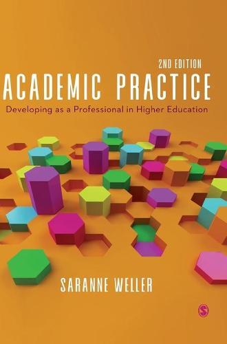 Academic Practice: Developing as a Professional in Higher Education