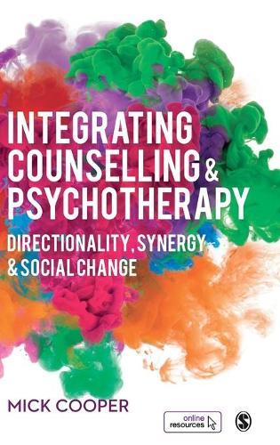 Integrating Counselling & Psychotherapy: Directionality, Synergy and Social Change