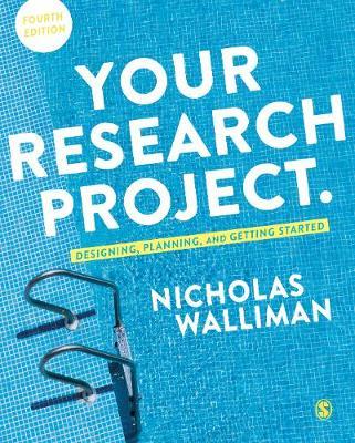 Your Research Project: Designing, Planning, and Getting Started
