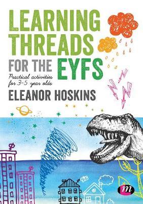 Learning Threads for the EYFS: Practical activities for 3-5 year olds