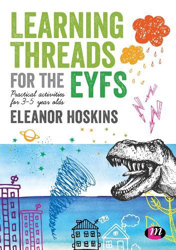 Learning Threads for the EYFS: Practical activities for 3-5 year olds