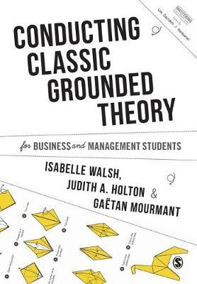 Conducting Classic Grounded Theory for Business and Management Students