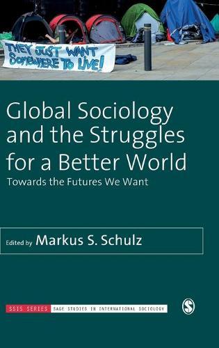 Global Sociology and the Struggles for a Better World: Towards the Futures We Want