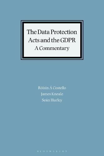 The Data Protection Acts and the GDPR: A Commentary