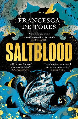 Saltblood: An epic historical fiction debut inspired by real life female pirates