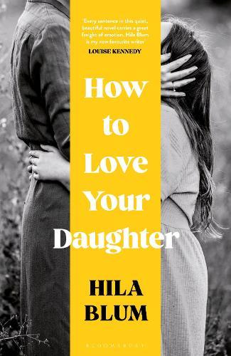 How to Love Your Daughter: The ‘excellent and unforgettable’ prize-winning novel